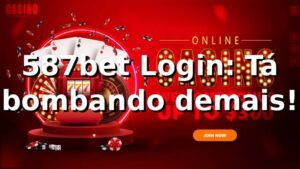 587bet Login: Tá bombando demais! 🚀